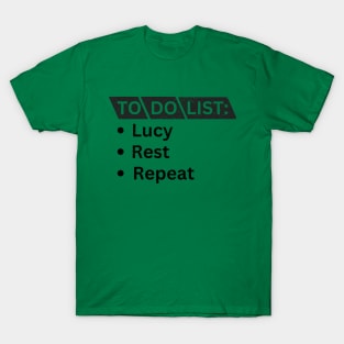 To DO List: Lucy, Rest and Repeat T-Shirt
